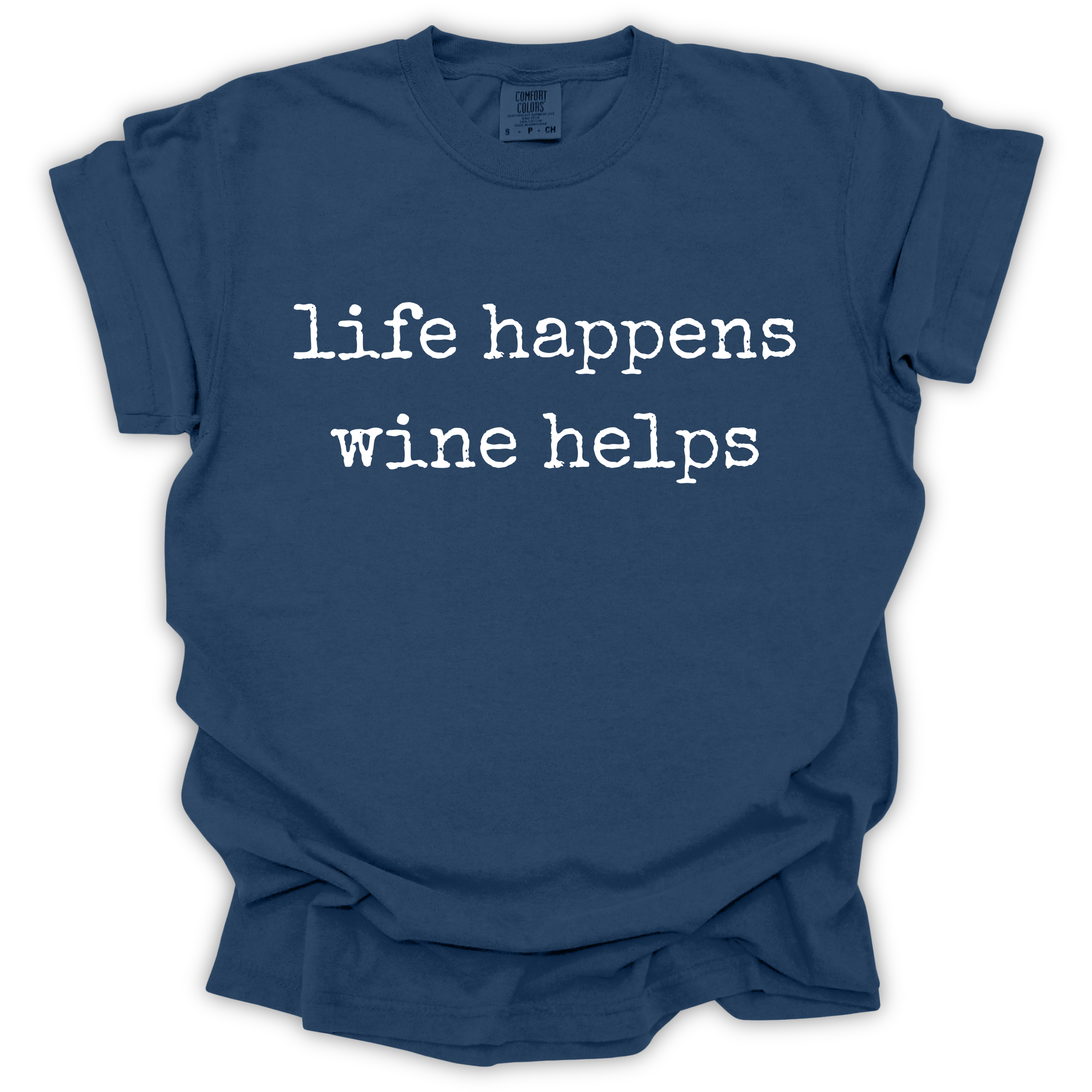 Life Happens Wine Helps Tee - Comfort Colors Relaxed Fit