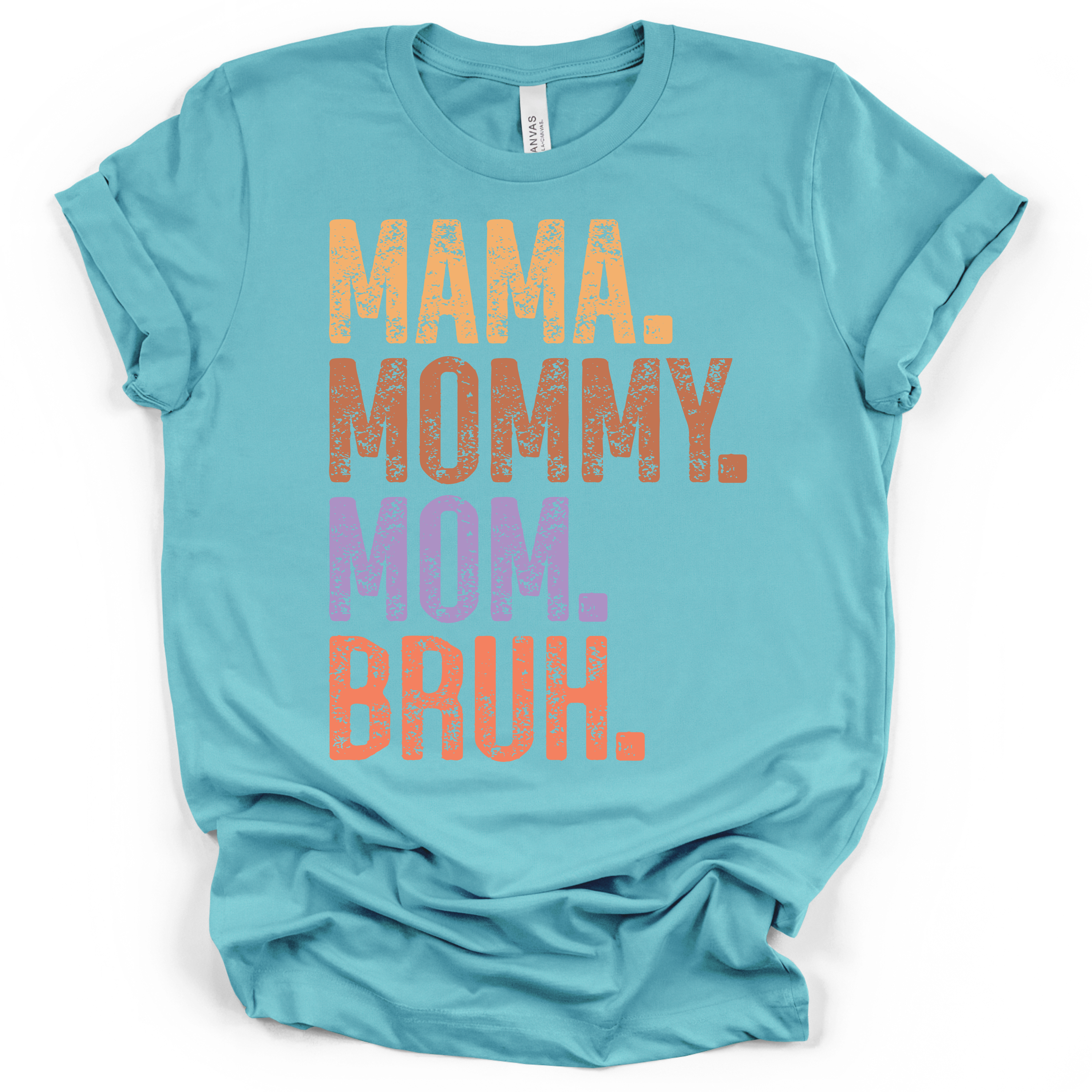 Mama Bruh Funny T-Shirt – Bella + Canvas Modern Fit