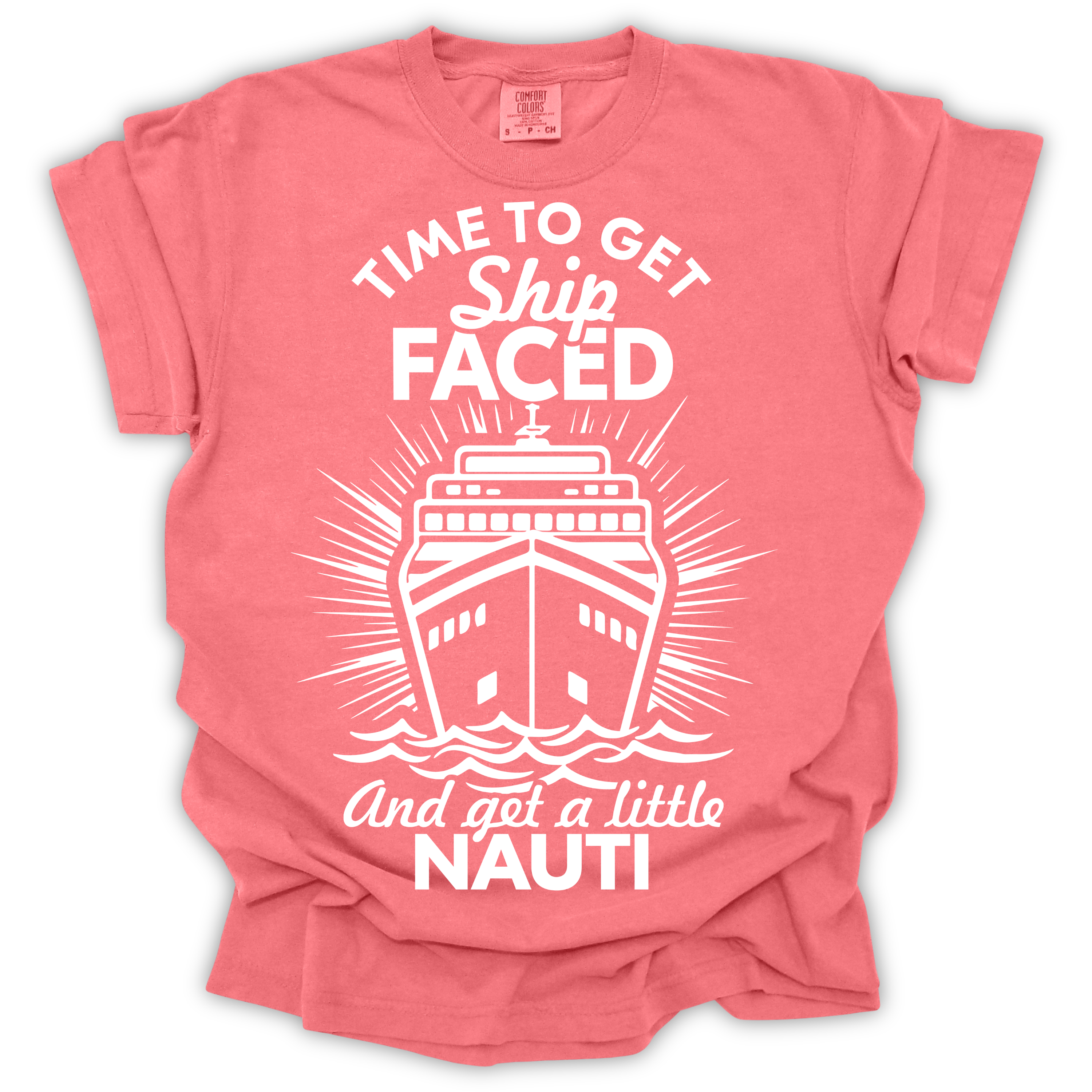 Time to Get Ship Faced and Get a Little Nauti Tee – Comfort Colors Relaxed Fit | Funny Cruise Shirt